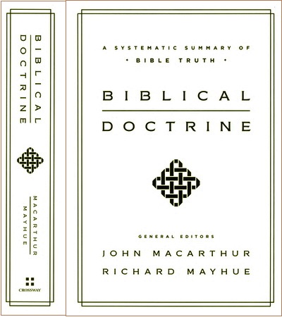 MacArthur - Biblical Doctrine: A Systematic Summary of Bible Truth