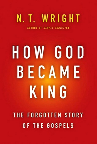 Wright Nicholas Thomas - How God Became King