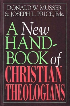 Donald W. Musser and Joseph L. Price - New Handbook of Christian Theologians