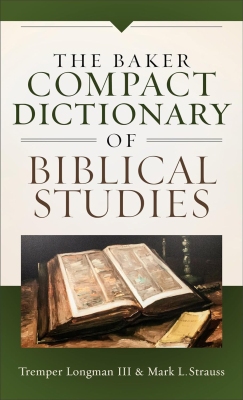 Longman - Strauss - The Baker Compact Dictionary of Biblical Studies