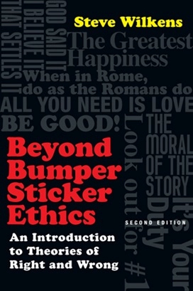 Steve Wilkens - Beyond Bumper Sticker Ethics