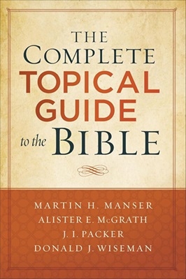 Martin H. Manser - Complete Topical Guide to the Bible