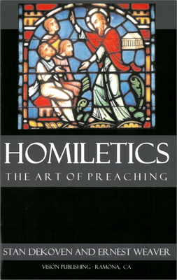 Dr. Stan DeKoven - Ernest Weaver - Homiletics - Persuasive and Effective Preaching