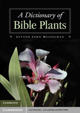 Lytton John Musselman - A Dictionary of Bible Plants