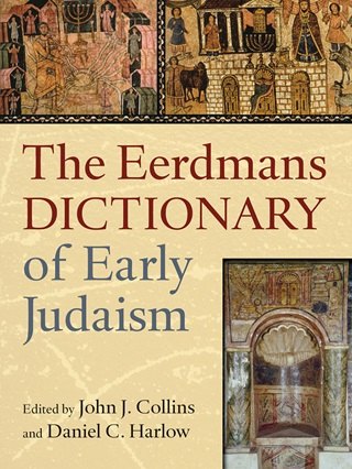 John J. Collins and Daniel C. Harlow - Eerdmans Dictionary of Early Judaism