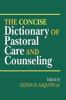 Glenn H. Asquith Jr. - Concise Dictionary of Pastoral Care and Counseling