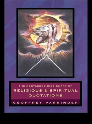 Geoffrey Parrinder - Routledge Dictionary of Religious and Spiritual Quotations