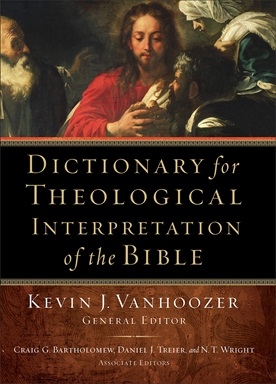 Kevin J. Vanhoozer - Dictionary for Theological Interpretation of the Bible