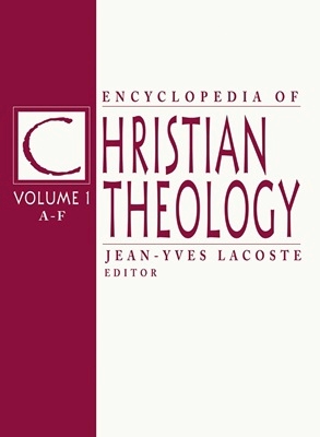 Jean-Yves Lacoste - Encyclopedia of Christian Theology: 3-volume set