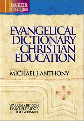 Michael J. Anthony - Baker Evangelical Dictionary of Christian Education