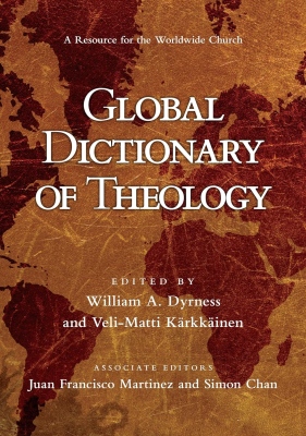William A. Dyrness and Veli-Matti Kärkkäinen - Global Dictionary of Theology
