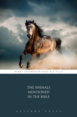 Henry Chichester Hart - The Animals Mentioned in the Bible