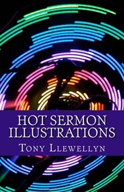 Tony Llewellyn - Hot Sermon Illustrations
