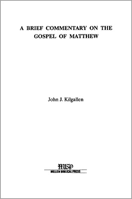 John J. Kilgallen – A Brief Commentary on the Gospel of Matthew