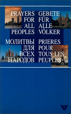 Prayers for All Peoples – Gebete fur Alle Volker – Молитвы для всех народов – Prieres pour tous les Peuples