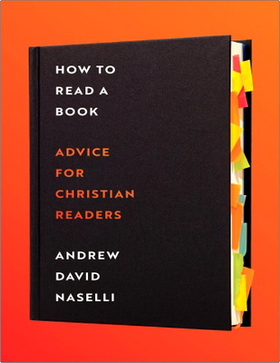  Andrew David Naselli – How to Read A Book – Advice for Christian Readers