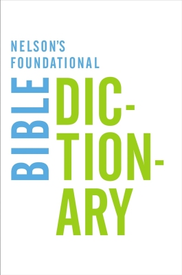 Harris - Nelson’s Foundational Bible Dictionary