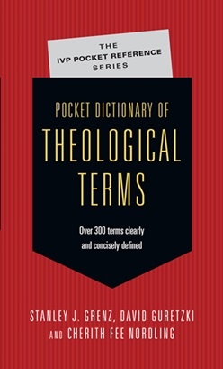 Stanley J. Grenz, David Guretzki, Cherith Fee Nordling - Pocket Dictionary of Theological Terms