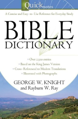 George W. Knight, Rayburn W. Ray - The Quicknotes Bible Dictionary