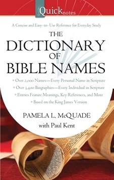 Paramela McQuade with Paul Kent - QuickNotes Dictionary of Bible Names
