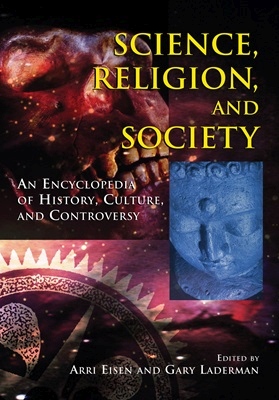 Arri Eisen and Gary Laderman - Science, Religion, and Society