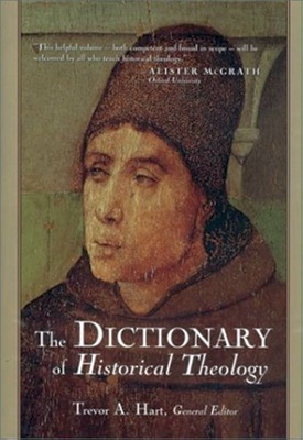 Trevor A. Hart - The Dictionary of Historical Theology