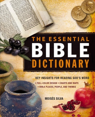Moises Silva - The Essential Bible Dictionary - Key Insights for Reading God's Word