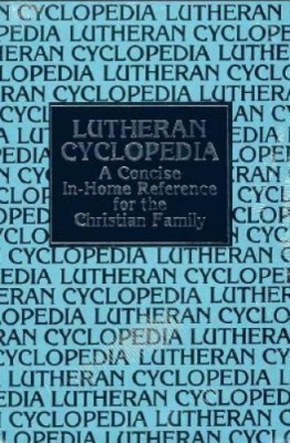 Erwin L. Lueker - Lutheran Cyclopedia - A Concise In-Home Reference for the Christian Family