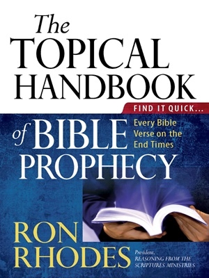 Ron Rhodes - The Topical Handbook of Bible Prophecy
