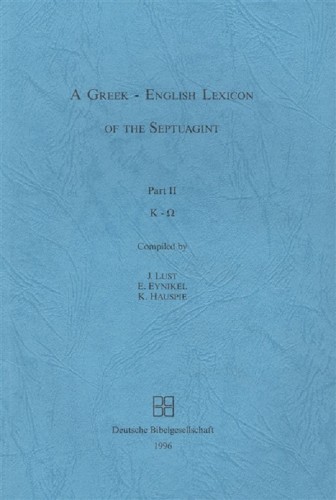 Lust, Eynikel, Huhpie - A Greek-English Lexicon of the Septuagint 