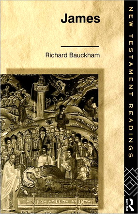 Richard Bauckham – James – Wisdom of James - disciple of Jesus the sage