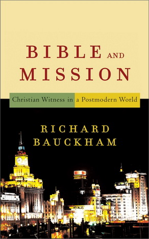 Ричард Бокэм - Библия и миссия - Христианское свидетельство в постмодернистском мире