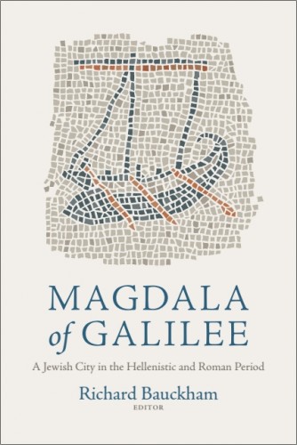 Richard Bauckham – Magdala of Galilee