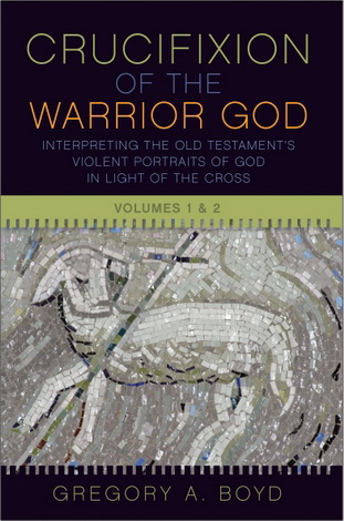 Gregory A. Boyd - The Crucifixion of the Warrior God - Interpreting the Old Testament’s Violent Portraits of God in Light of the Cross