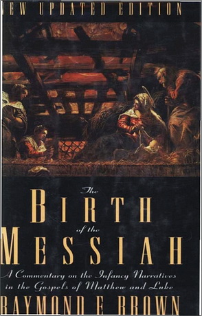 Raymond E. Brown, S.S. - The birth of the Messiah: a commentary on the infancy narratives in Matthew and Luke