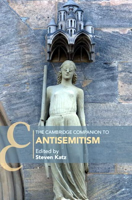 The Cambridge Companion to Antisemitism