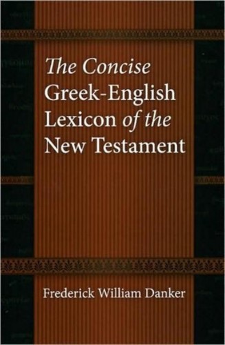 Danker - The concise Greek-English lexicon of the New Testament - словарь BibleQuote