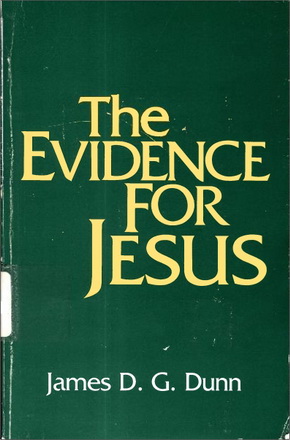 The Evidence for Jesus - James D. G. Dunn