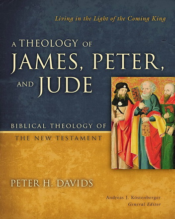Peter H. Davids - A Theology of James, Peter, and Jude