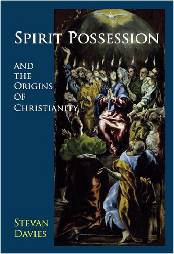 Stevan Davies - Spirit Possession and the Origins of Christianity