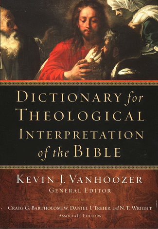 Dictionary for Theological Interpretation of the Bible - Vanhoozer Kevin