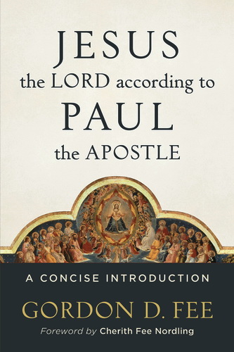 Gordon D. Fee - Jesus the Lord according to Paul the apostle