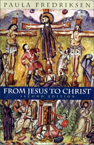 Paula Frederiksen - From Jesus to Christ