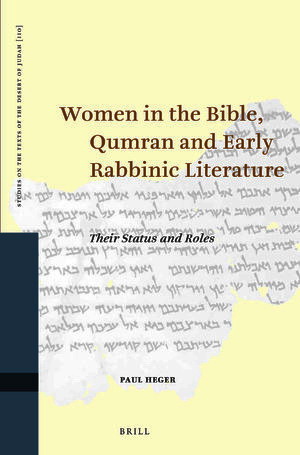 Paul Heger - Women in the Bible, Qumran and Early Rabbinic Literature