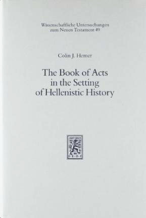 The Book of Acts in the Setting of Hellenistic History - Hemer Colin