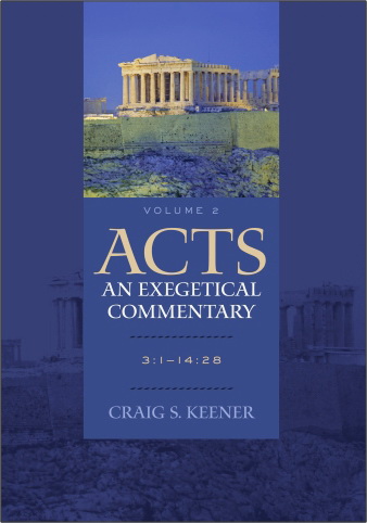 Craig S. Keener - Acts : an exegetical commentary. Volume 2 (3:1-14:28)