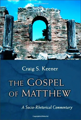 Craig S. Keener - The Gospel of Matthew - A Socio-Rhetorical Commentary