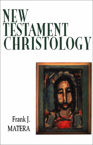 Frank J. Matera - New Testament christology