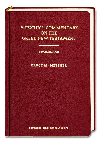 Bruce M. Metzger. A Textual Commentary on the Greek New Testament - Брюс Мецгер - Текстуальный комментарий к греческому тексту Нового Завета