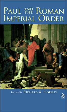 Horsley - Paul and the Roman Imperial Order
